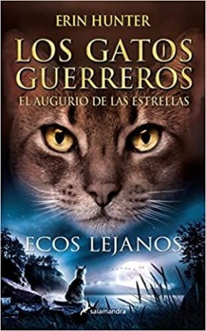 Los gatos guerreros - El augurio de las estrellas - Ecos lejanos 2