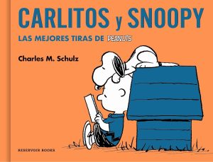 Carlitos y Snoopy. Las mejores tiras de Peanuts
