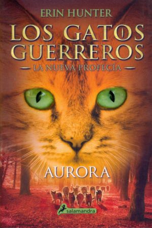 Los gatos guerreros - La nueva profecía - Aurora 3