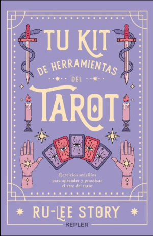 Tu kit de herramientas del Tarot - Ejercicios sencillos para aprender y practicar el arte del tarot