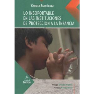 Lo insoportable en las instituciones de protección a la infancia