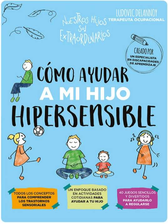 Cómo ayudar a mi hijo hipersensible