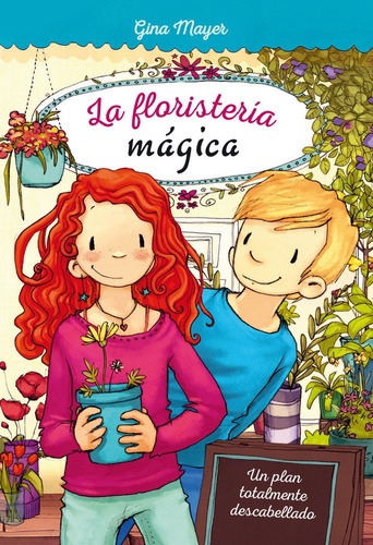 La floristería mágica 2: Un plan totalmente descabellado