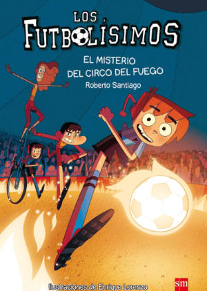 Los Futbolísimos 8: el misterio del circo del fuego