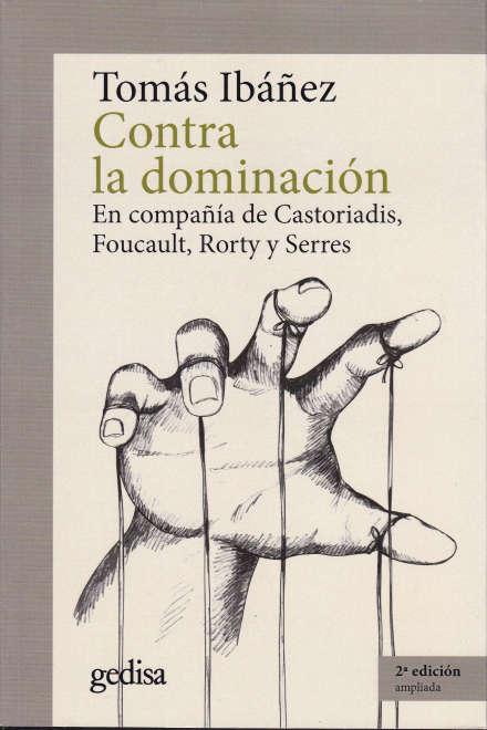 Contra la dominación, en compañía de Castoriadis, Foucault, Rorty y Serres