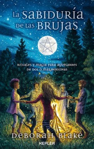 La sabiduría de las brujas- Rituales y magia para aquelarres de dos o más personas