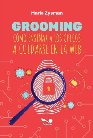 Grooming: Cómo enseñar a los chicos a cuidarse en la web