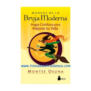 Manual de la bruja moderna- Magia cotidiana para mejorar tu vida