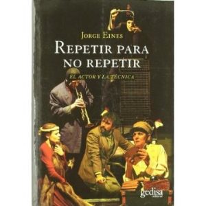 Repetir para no repetir - el actor y la técnica