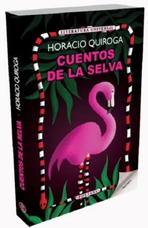 Cuentos de la Selva. Horacio Quiroga