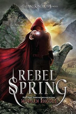 Rebel Spring: A Falling Kingdoms