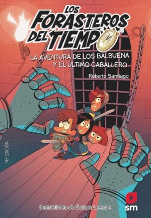 Forasteros del tiempo 2- La aventura de los Balbuena y el último caballero