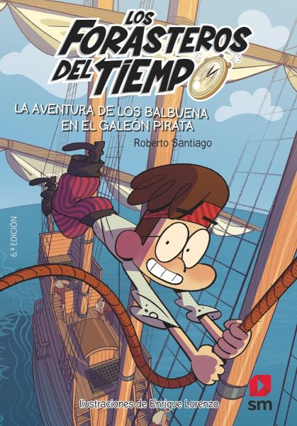 Forasteros del tiempo 4- La aventura de los Balbuena en el galeón pirata