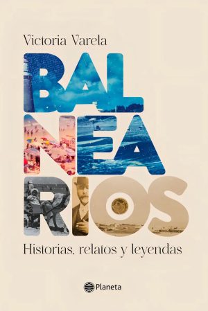 Balnearios: Historias, relatos y leyendas
