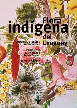 Flora Indígina del Uruguay. Árboles y arbustos ornamentales