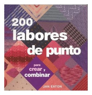 200 labores de punto, para crear y combinar