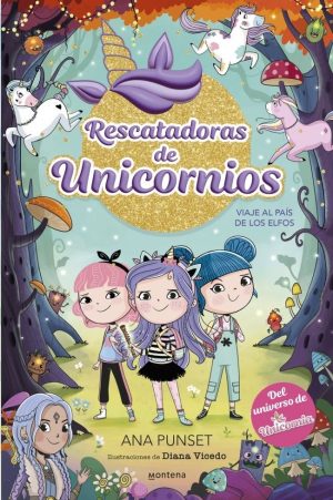 Rescatadoras de Unicornios 8, viaje al país de los elfos