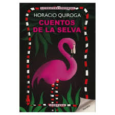 Cuentos de la Selva. Horacio Quiroga