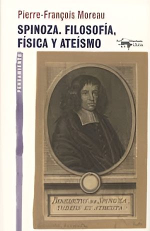 Spinoza, filosofía, física y ateísmo