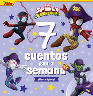Spidey y el superequipo- 7 Cuentos Para La Semana- Marvel