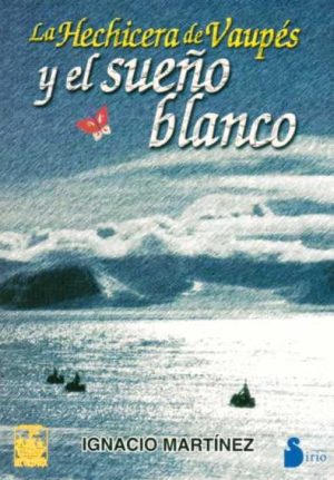 La hechicera de Vaupés y el sueño blanco- 5