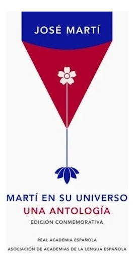 Marti En Su Universo/Una Antología. Edición Conmemorativa