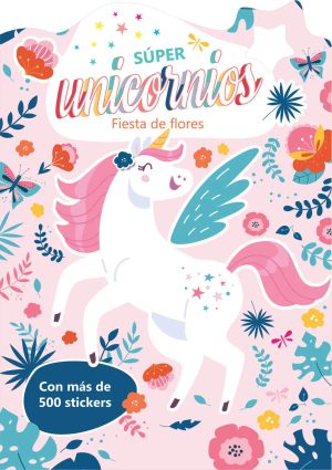 Super Unicornios: Fiesta de Flores