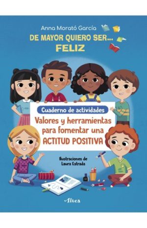 De mayor quiero ser... feliz. Cuaderno de actividades