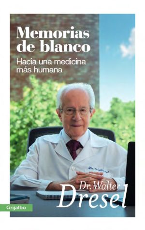 Memorias de blanco- hacia una medicina más humana