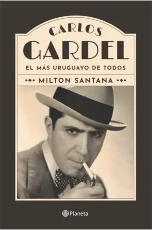 Carlos Gardel- El más uruguayo de todos