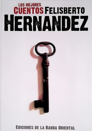 Los mejores cuentos Felisberto Hernández