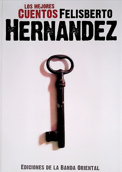 Los mejores cuentos Felisberto Hernández