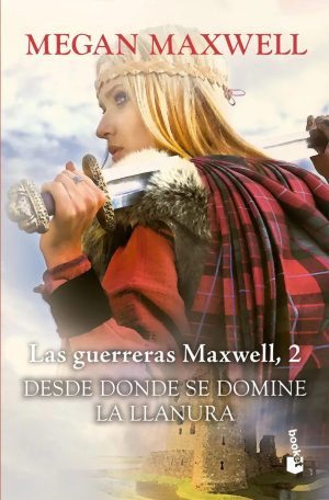 Las guerreras maxwell 2. Desde donde se domine la llanura