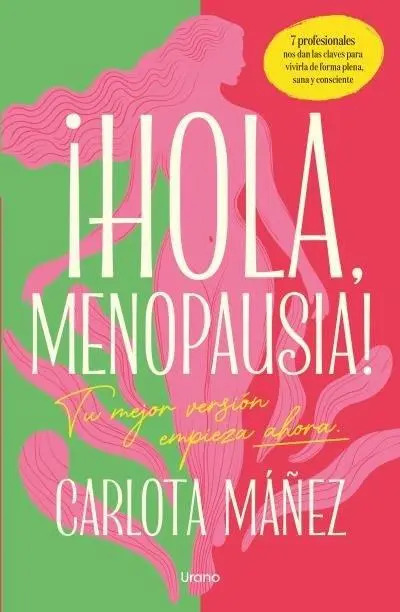 ¡Hola, Menopausia! Tu mejor versión empieza ahora.
