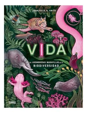 VIDA. Las asombrosas maravillas de la biodiversidad