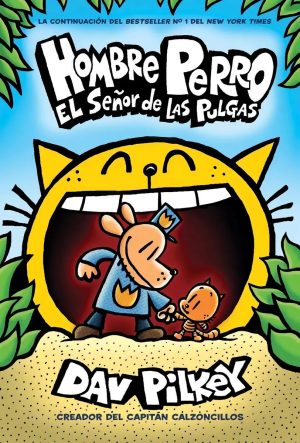 El Hombre Perro Señor De Las Pulgas 5 Dav Pilkey