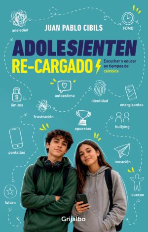 Adolesienten Re-cargado. Escuchar y educar en tiempos de cambios