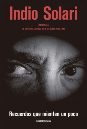 Indio Solari - Recuerdos que mienten un poco