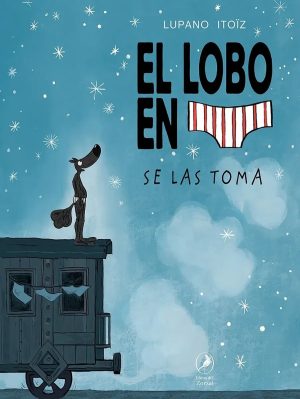El lobo en calzoncillos 7. Se las toma