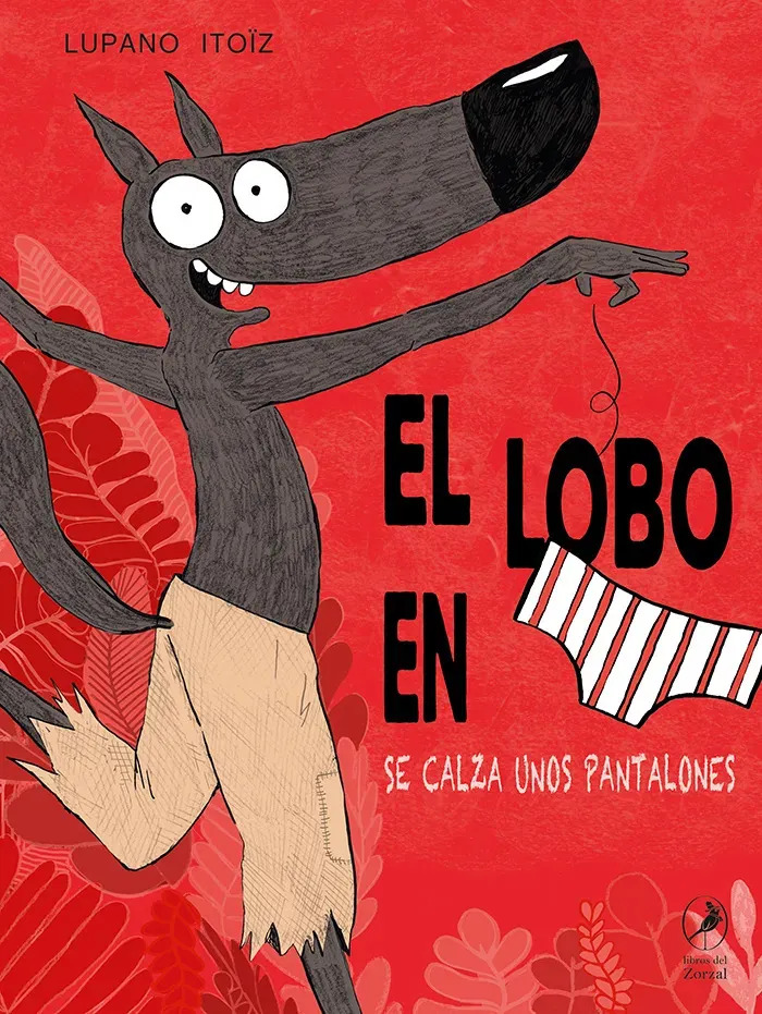 El lobo en calzoncillos 5. Se calza unos pantalones