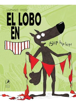 El lobo en calzoncillos 3. ¡Slip hip hip!
