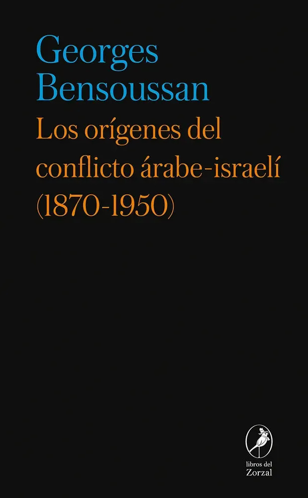 Los orígenes del conflicto árabe - israelí (1870-1950)