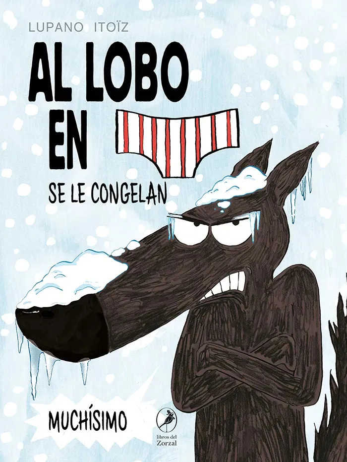 Al lobo en calzoncillos 2. Se le congelan muchísimo