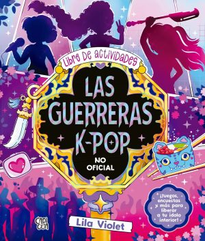Las Guerreras K-pop. Libro De Actividades No Oficial