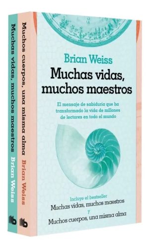 Pack Brian Weiss: Muchas vidas, muchos maestros; Muchos cuerpos, una misma alma