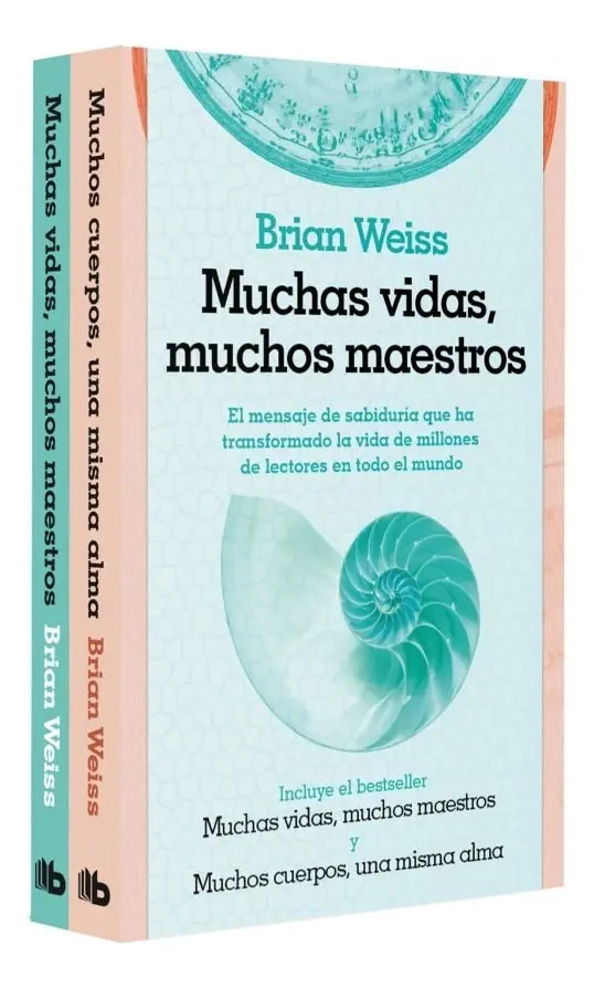 Pack Brian Weiss: Muchas vidas, muchos maestros; Muchos cuerpos, una misma alma