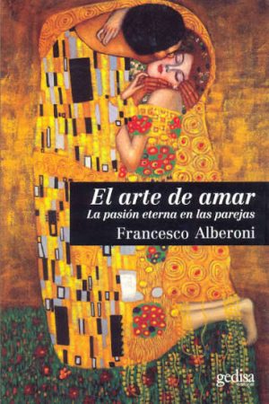 El arte de amar. La pasión eterna en las parejas