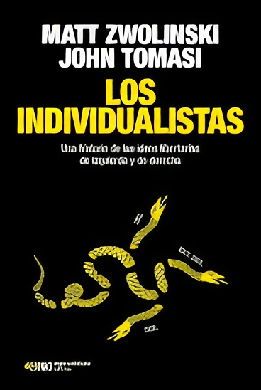 Los individualistas - Una historia de las ideas libertarias de izquierda y de derecha