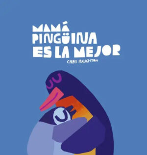 Mamá Pingüina Es La Mejor Cartoné