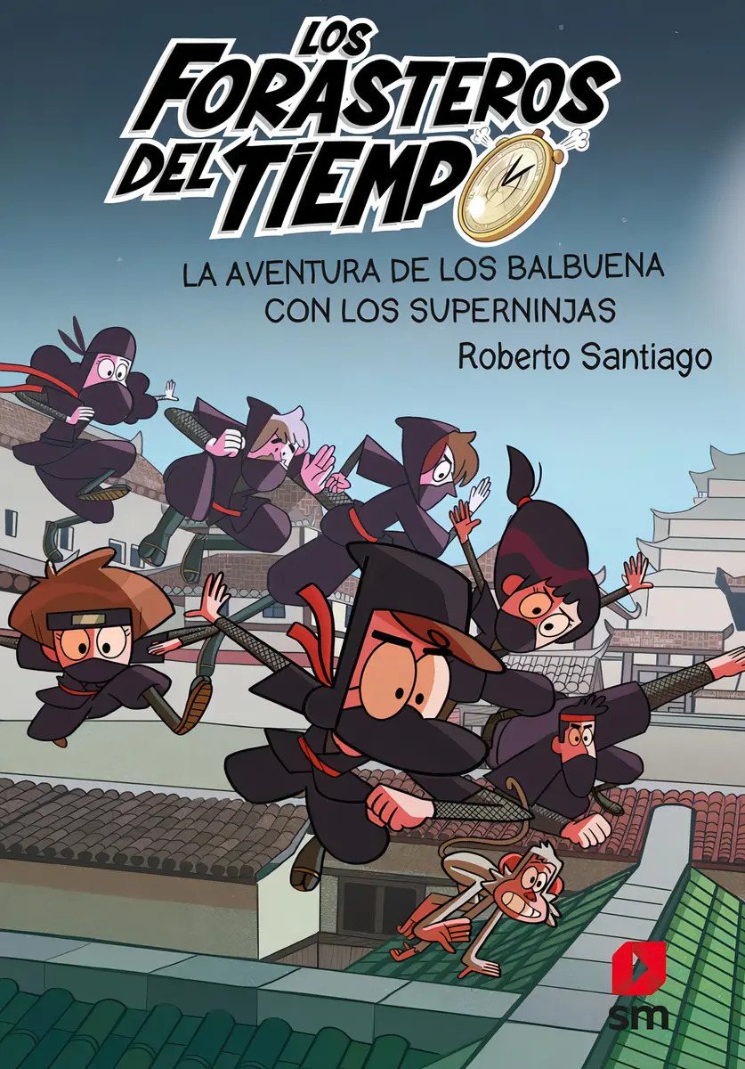 Los forasteros del tiempo 10 la aventura de los balbuena con los superninjas